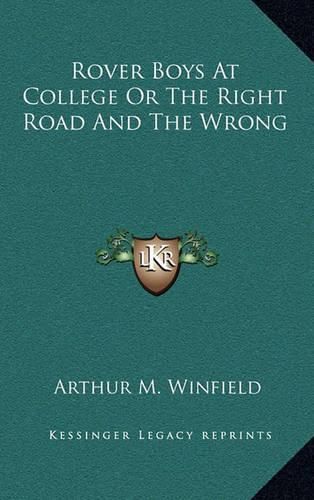 Cover image for Rover Boys at College or the Right Road and the Wrong