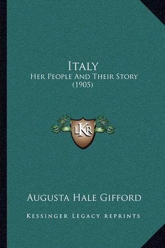 Italy: Her People and Their Story (1905)