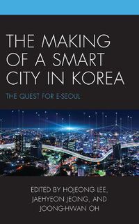 Cover image for The Making of a Smart City in Korea