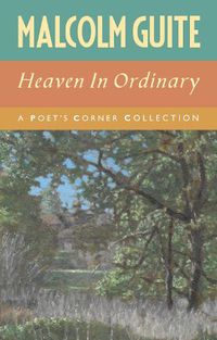 Cover image for Heaven in Ordinary: A Poet's Corner Collection