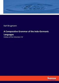 Cover image for A Comparative Grammar of the Indo-Germanic Languages