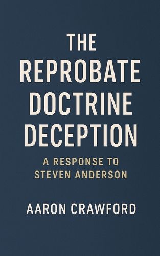 Cover image for The Reprobate Doctrine Deception