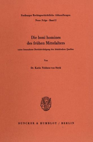 Cover image for Die Boni Homines Des Fruhen Mittelalters: Unter Besonderer Berucksichtigung Der Frankischen Quellen
