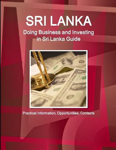 Cover image for Sri Lanka: Doing Business and Investing in Sri Lanka Guide - Practical Information, Opportunities, Contacts