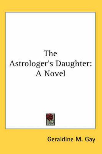 Cover image for The Astrologer's Daughter: A Novel