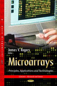 Cover image for Microarrays: Principles, Applications & Technologies