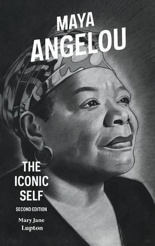 Cover image for Maya Angelou: The Iconic Self, 2nd Edition