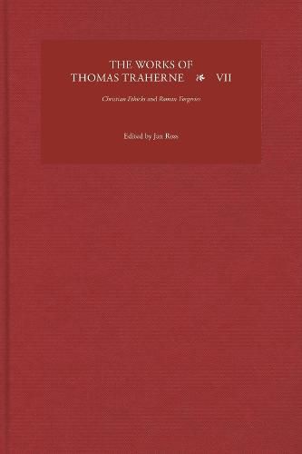 The Works of Thomas Traherne VII: Christian Ethicks and Roman Forgeries