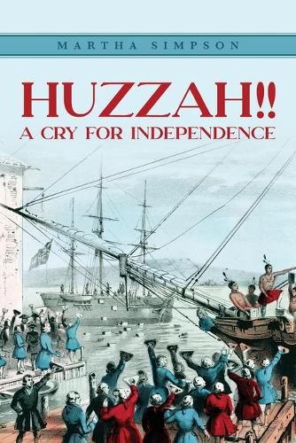 Cover image for Huzzah!!: A Cry For Independence