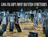 Cover image for Long Island's Most Haunted Cemeteries