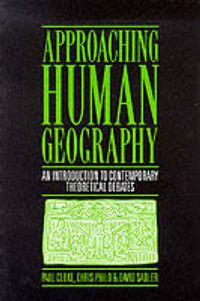 Cover image for Approaching Human Geography: An Introduction to Contemporary Theoretical Debates