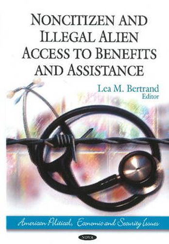 Cover image for Noncitizen & Illegal Alien Access to Benefits & Assistance