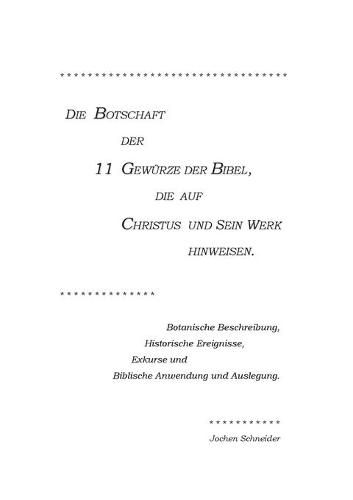 Cover image for Die Botschaft der 11 Gewurze der Bibel, die auf Christus und Sein Werk hinweisen: Zeugen der Weisheit Gottes offenbaren Seinen Heilsratschluss in der Herrlichkeit des Christus und verbreiten den Wohlgeruch Seines Namens.