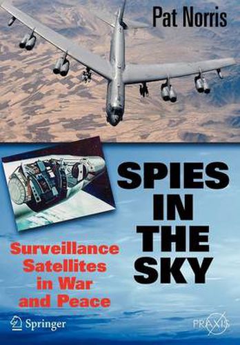 Cover image for Spies in the Sky: Surveillance Satellites in War and Peace