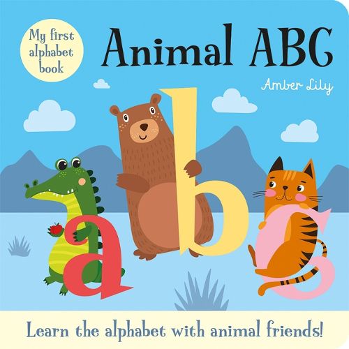 Cover image for My First Alphabet Book: Animal ABC: An Alphabet Book with Animal Friends