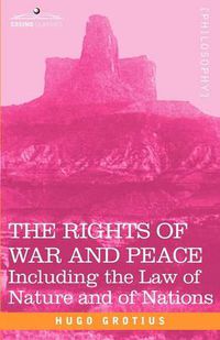 Cover image for The Rights of War and Peace: Including the Law of Nature and of Nations