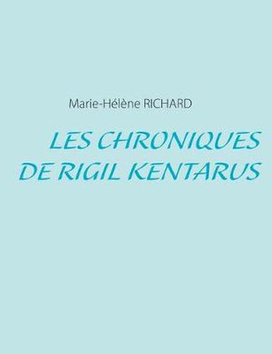 Cover image for Les Chroniques de Rigil Kentarus