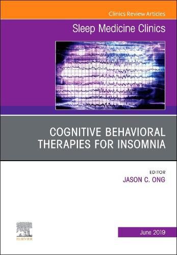 Cover image for Cognitive-Behavioral Therapies for Insomnia, An Issue of Sleep Medicine Clinics