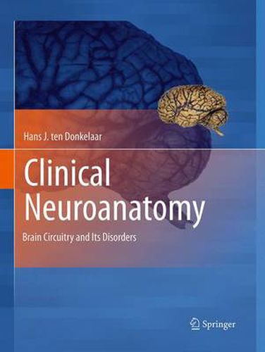 Cover image for Clinical Neuroanatomy: Brain Circuitry and Its Disorders