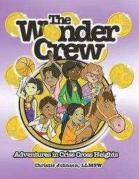 Cover image for The Wonder Crew: Adventures in Criss Cross Heights