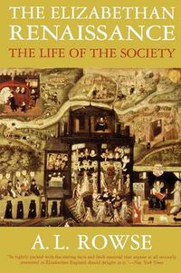 Cover image for The Elizabethan Renaissance: The Life of the Society