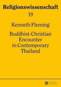 Cover image for Buddhist-Christian Encounter in Contemporary Thailand