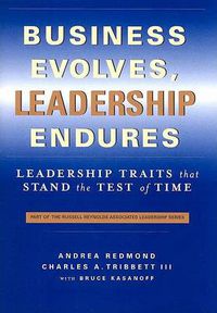 Cover image for Business Evolves, Leadership Endures: Leadership Traits That Stand the Test of Time