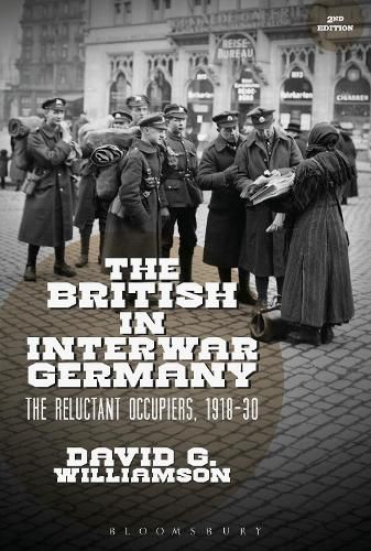 Cover image for The British in Interwar Germany: The Reluctant Occupiers, 1918-30