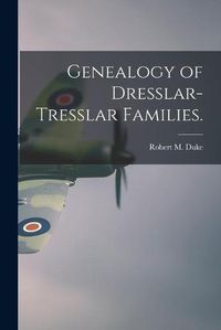 Cover image for Genealogy of Dresslar-Tresslar Families.