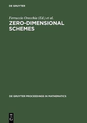 Zero-Dimensional Schemes: Proceedings of the International Conference held in Ravello, June 8-13, 1992