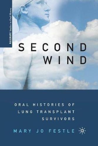 Cover image for Second Wind: Oral Histories of Lung Transplant Survivors