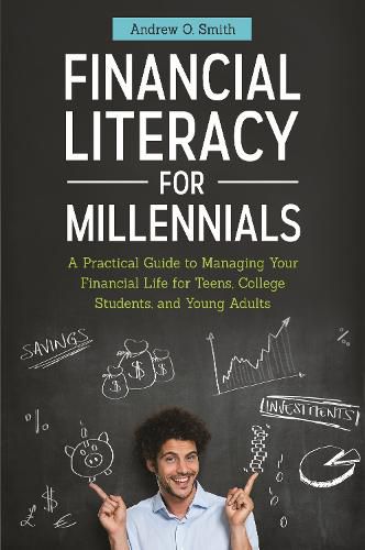 Cover image for Financial Literacy for Millennials: A Practical Guide to Managing Your Financial Life for Teens, College Students, and Young Adults