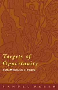 Cover image for Targets of Opportunity: On the Militarization of Thinking