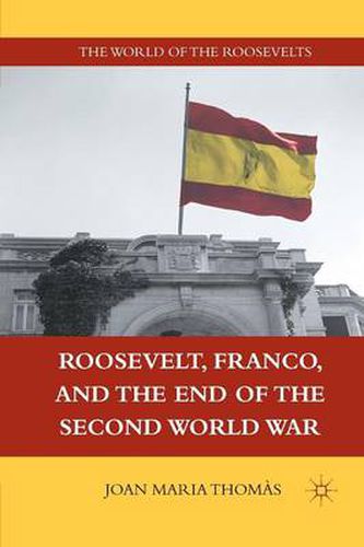 Cover image for Roosevelt, Franco, and the End of the Second World War