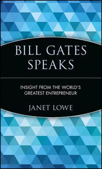 Cover image for Bill Gates Speaks: Wisdom from the World's Greatest Entrepreneur