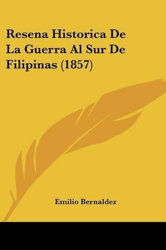 Cover image for Resena Historica de La Guerra Al Sur de Filipinas (1857)