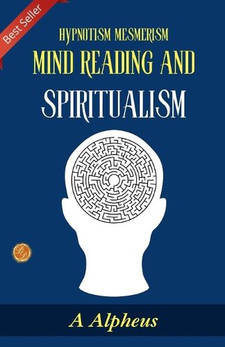 Cover image for Hypnotism Mesmerism Mind Reading and Spiritualism (Edition2023)