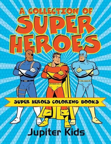 Cover image for A Collection of Super Heroes: Super Heroes Coloring Books