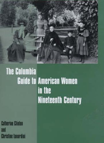 The Columbia Guide to American Women in the Nineteenth Century