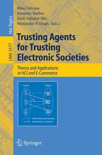 Cover image for Trusting Agents for Trusting Electronic Societies: Theory and Applications in HCI and E-Commerce