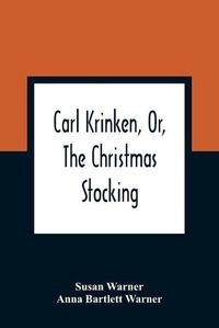 Cover image for Carl Krinken, Or, The Christmas Stocking