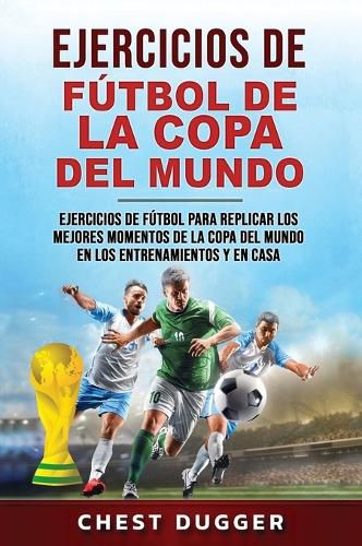 Cover image for Ejercicios de Futbol de la Copa del Mundo