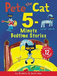 Cover image for Pete the Cat: 5-Minute Bedtime Stories: Includes 12 Cozy Stories!