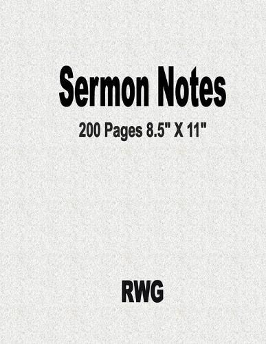 Sermon Notes: 200 Pages 8.5  X 11