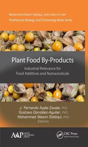 Cover image for Plant Food By-Products: Industrial Relevance for Food Additives and Nutraceuticals