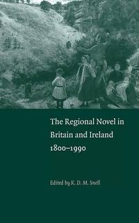 Cover image for The Regional Novel in Britain and Ireland: 1800-1990