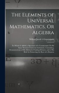 Cover image for The Elements of Universal Mathematics, Or Algebra