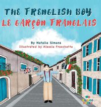 Cover image for The Frenglish Boy / Le Garcon Franglais