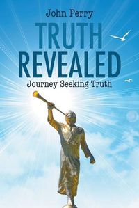 Cover image for Truth Revealed: Journey Seeking Truth