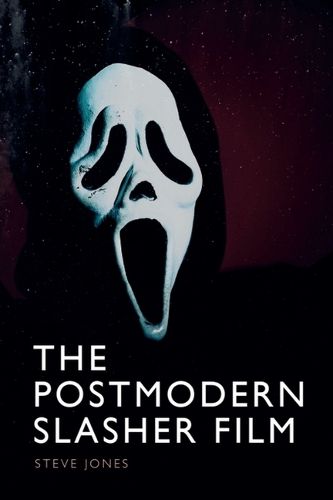 Cover image for The Postmodern Slasher Film